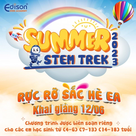 KHÓA HÈ SUMMER STEM TREK 2023 - RỰC RỠ SẮC HÈ EA